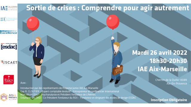 CONFERENCE : Sortie de crises : Comprendre pour agir autrement.  Mardi 26 avril, 18h, IAE Aix-Marseille